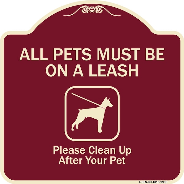 Designer Series-All Pets Must Be On A Leash Please Clean Up After Your Pet, 18" x 18", BU-1818-9998
